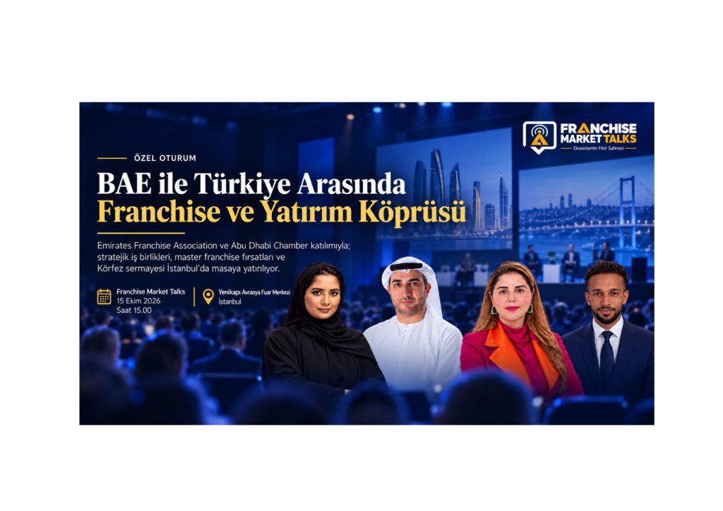 BAE ile Türkiye Arasında Franchise ve Yatırım Köprüsü